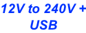 12V to 240V + USB